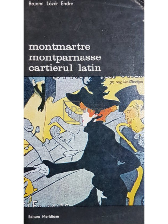 Bajomi Lazar Endre - Montmartre, Montparnasse, Cartierul latin - 1975 - Brosata