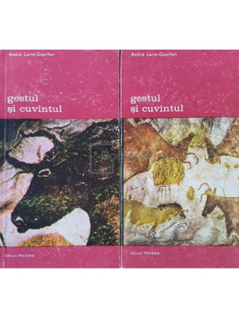 Andre Leroi-Gourhan - Gestul si cuvantul, 2 vol. - 1983 - Brosata