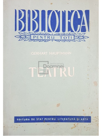 Gerhart Hauptmann - Teatru - 1958 - Brosata