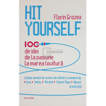 Hit yourself. 100 de idei de la pasiune la marea lovitura