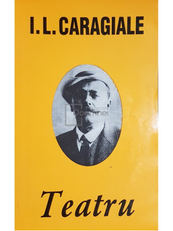 I. L. Caragiale - Teatru - 2003 - Brosata
