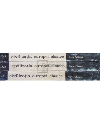 Pierre Chaunu - Civilizatia Europei clasice, 3 vol. - 1989 - Brosata