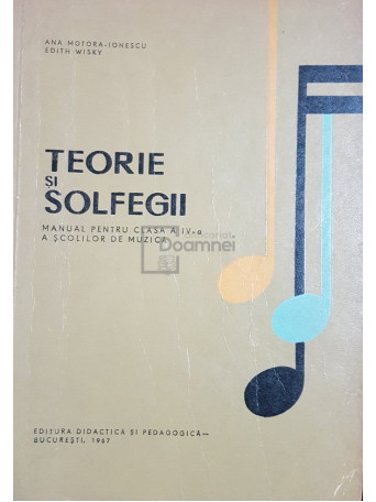 Teorie si solfegii. Manual pentru clasa a IV-a a scolilor de muzica