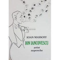 Ion Iancovescu - artist nepereche