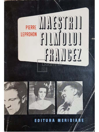 Pierre Leprohon - Maestrii filmului francez - 1969 - Brosata