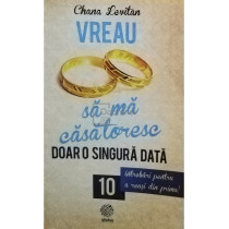 Vreau sa ma casatoresc doar o singura data