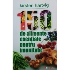 150 de alimente esentiale pentru imunitate