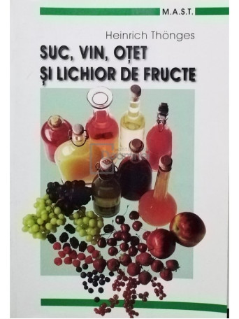 Heinrich Thonges - Suc, vin, otet si lichior de fructe - 1999 - Brosata