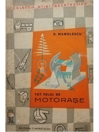 D. Manolescu - Tot felul de motorase - 1964 - Brosata