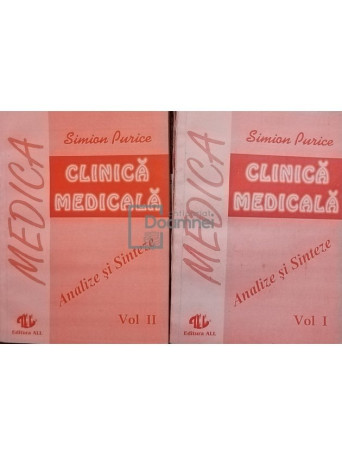 Simion Purice - Clinica medicala - Analize si sinteze, 2 vol. - 1993 - Brosata