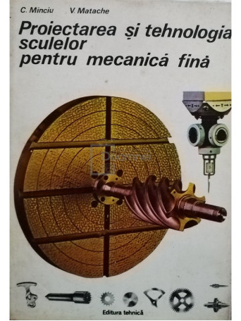 Proiectarea si tehnologia sculelor pentru mecanica fina
