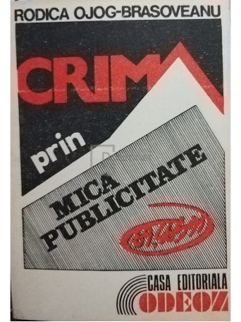Rodica Ojog Brasoveanu - Crima prin mica publicitate - 1973 - Brosata