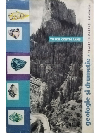 Victor Corvin Papiu - Geologie si drumetie - 1963 - Brosata