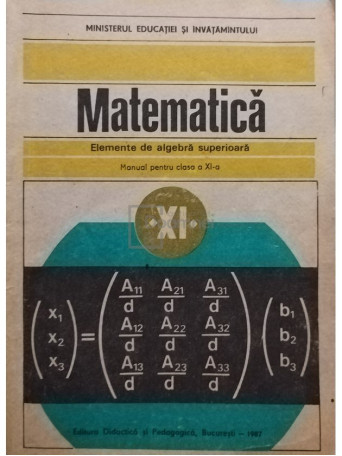 Matematica - Elemente de algebra superioara - Manual pentru clasa a XI-a