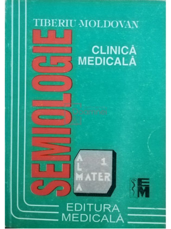 Tiberiu Moldovan - Semiologie clinica medicala - 1993 - Brosata