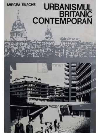Mircea Enache - Urbanismul Britanic contemporan - 1979 - Cartonata