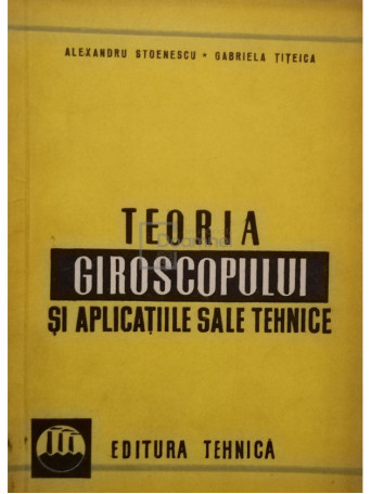 Teoria giroscopului si aplicatiile sale tehnice