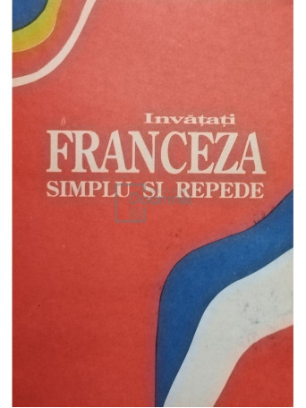 Invatati franceza simplu si repede - 1992 - Brosata