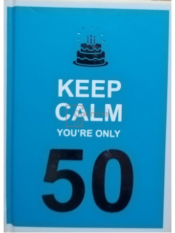 Keep calm you're only 50