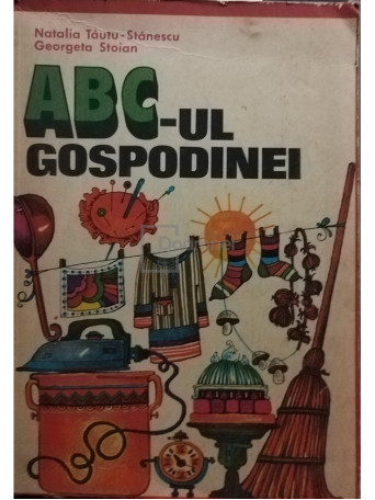 Natalia Tautu-Stanescu - ABC-ul gospodinei - 1983 - Brosata