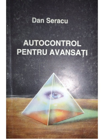 Dan Seracu - Autocontrol pentru avansati - 1993 - Brosata