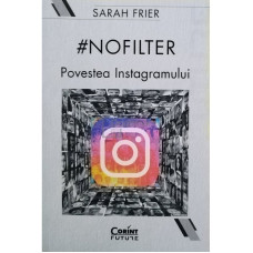 #NOFILTER - Povestea Instagramului