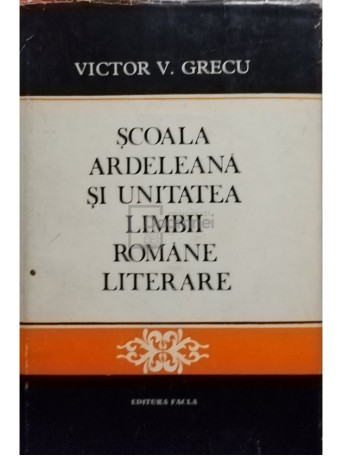 Scoala Ardeleana si unitatea limbii romane literare