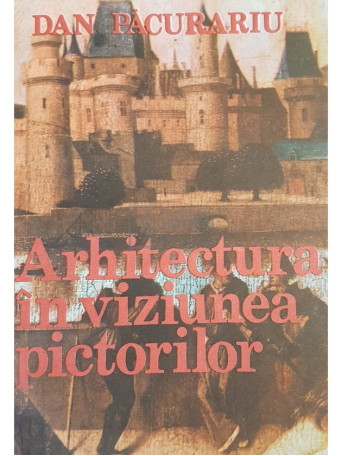 Arhitectura in viziunea pictorilor