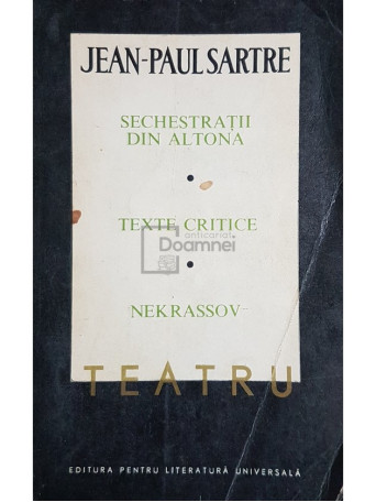 Jean-Paul Sartre - Sechestratii din Altona. Texte critice. Nekrassov - 1969 - Brosata