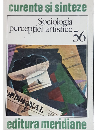 Dinu Gheorghiu (trad.) - Sociologia perceptiei artistice - 1991 - Brosata