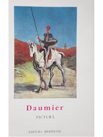Claude Roger Marx - Daumier. Pictura - 1966 - Brosata