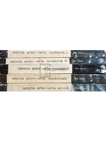 Elie Faure - Istoria artei, 5 vol. (Arta moderna 1 - Arta moderna 2 - Arta renasterii - Arta medievala - Arta antica) - 1988 - Brosata