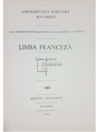 Ana Pierret-Antoniu - Limba franceza. Curs practic, vol. 1 - 1970 - Cartonata