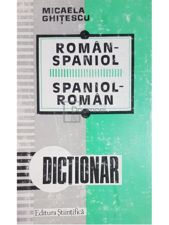 Micaela Ghitescu - Dictionar roman-spaniol, spaniol-roman - 1994 - Cartonata
