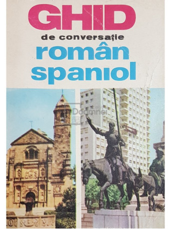 Paul Teodorescu - Ghid de conversatie roman-spaniol - 1968 - Brosata