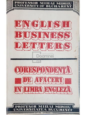 Mihai Miroiu - English business letters - Corespondenta de afaceri in limba engleza - 1992 - Brosata
