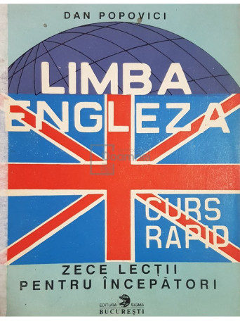 Dan Popovici - Limba engleza. Curs rapid - 1991 - Brosata