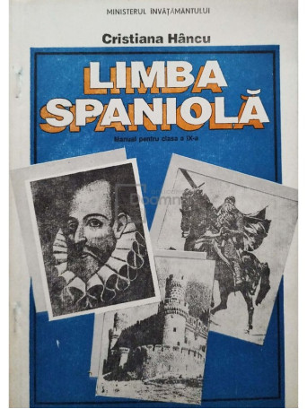 Cristiana Hancu - Limba spaniola - Manual pentru clasa a IX-a - 1995 - Brosata