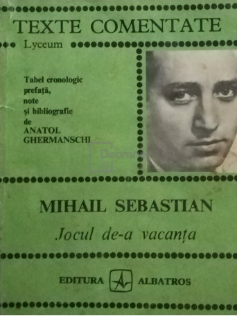 Anatol Ghermanschi - Mihail Sebastian - Jocul de-a vacanta - 1984 - Brosata
