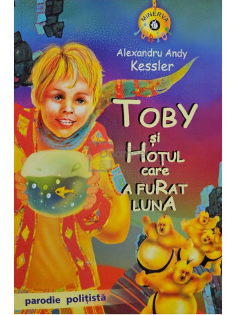 Alexandru Andy Kessler - Toby si hotul care a furat luna - 2008 - Brosata