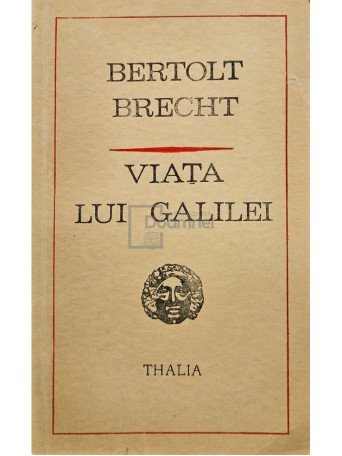 Bertolt Brecht - Viata lui Galilei - 1972 - Brosata