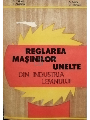 Reglarea masinilor unelte din industria lemnului