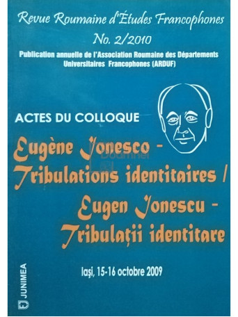 Revue Roumaine d'Etudes Francophones No. 2/2010 - Eugene Ionesco - Tribulations identitaires