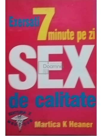 Martica K. Heaner - Exersati 7 minute pe zi, sex de calitate - 1995 - Brosata