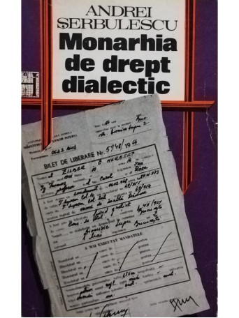 Andrei Serbulescu - Monarhia de drept dialectic - 1991 - Brosata