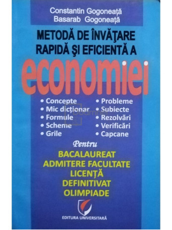 Constantin Gogoneata, Basarab Gogoneata - Metoda de invatare rapida si eficienta a economiei - 2013 - Brosata