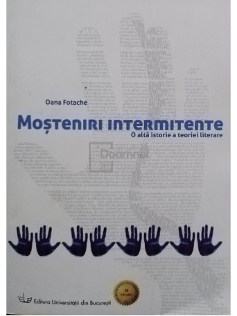 Mosteniri intermitente: O alta istorie a teoriei literare (semnata)