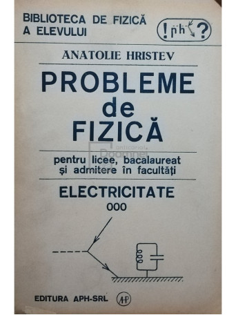 Anatolie Hristev - Probleme de fizica, electricitate - 1992 - Brosata