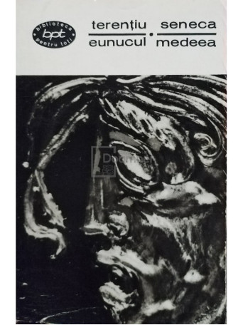 Terentiu / Seneca - Eunucul. Medeea - 1966 - Brosata