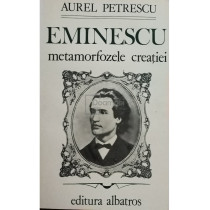 Eminescu - Metamorfozele creatiei